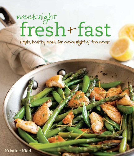 Weeknight Fresh & Fast book cover by Kristine Kidd