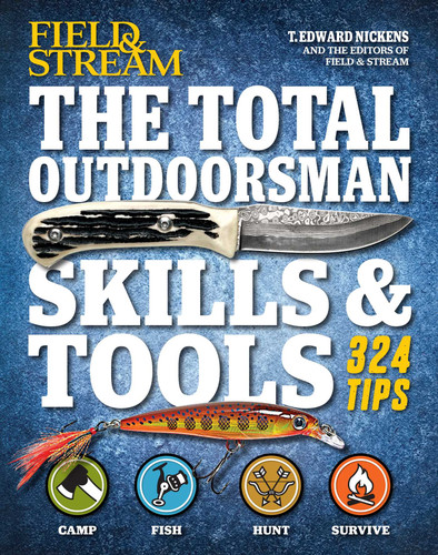 The Total Outdoorsman Skills & Tools Manual (Field & Stream): 312 Essential Skills book cover by T. Edward Nickens