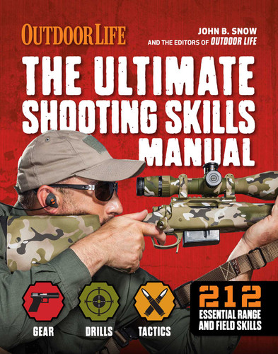 The Ultimate Shooting Skills Manual: 212 Essential Range and Field Skills book cover by The Editors of Outdoor Life, John B Snow