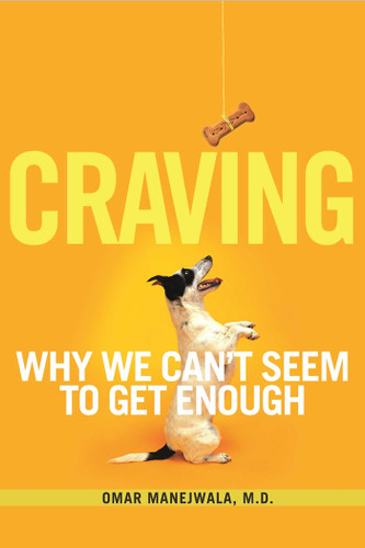 Craving: Why We Can't Seem to Get Enough book cover by Omar Manejwala