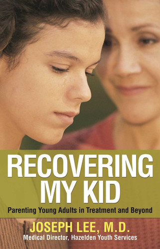 Recovering My Kid: Parenting Young Adults in Treatment and Beyond book cover by Joseph Lee