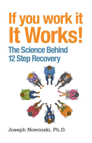 If You Work It, It Works!: The Science Behind 12 Step Recovery book cover by Joseph Nowinski