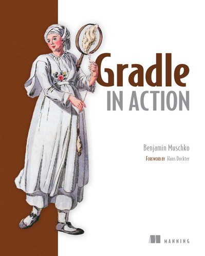 Gradle in Action book cover by Benjamin Muschko