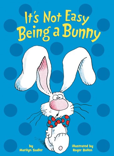 It's Not Easy Being a Bunny: A P.J. Funnybunny Book book cover by Marilyn Sadler