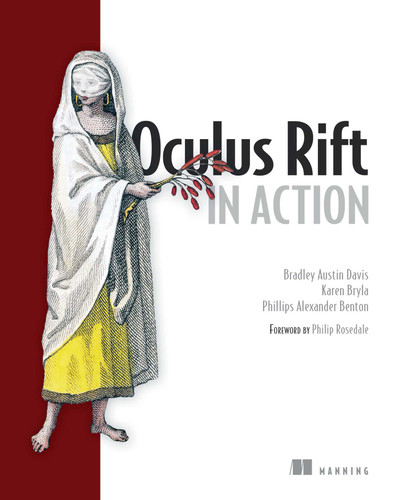 Oculus Rift in Action book cover by Bradley Austin Davis, Karen Bryla, Phillips Alexander Benton
