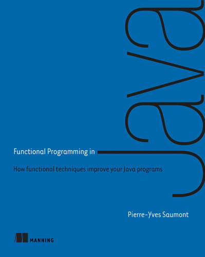 Functional Programming in Java: How functional techniques improve your Java programs book cover by Pierre-Yves Saumont