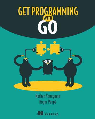 Get Programming with Go book cover by Nathan Youngman, Roger Peppe