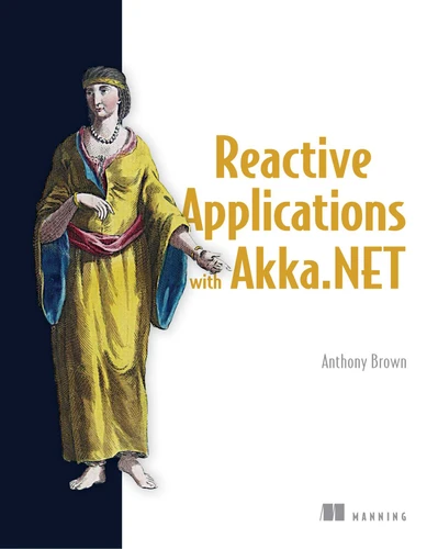 Reactive Applications with Akka.NET book cover by Anthony Brown