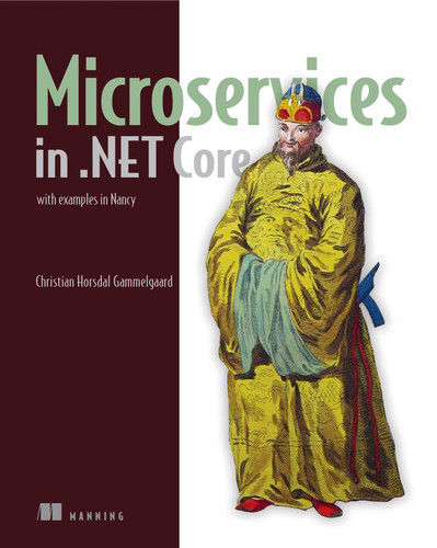 Microservices in .NET Core: with examples in Nancy book cover by Christian Horsdal Gammelgaard