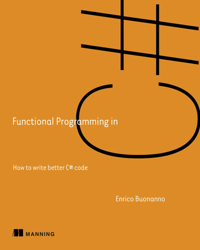 Functional Programming in C#: How to write better C# code book cover by Enrico Buonanno