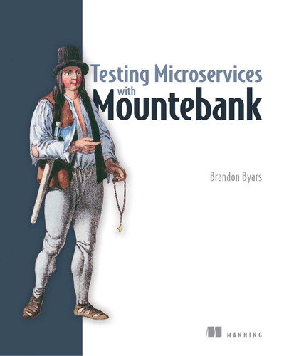 Testing Microservices with Mountebank book cover by Brandon Byars
