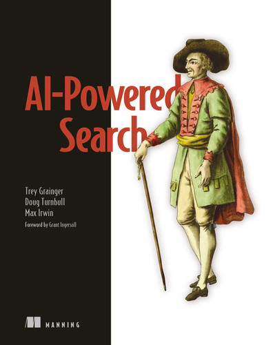 AI-Powered Search book cover by Trey Grainger, Doug Turnbull, Max Irwin
