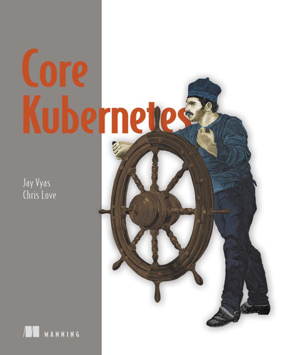 Core Kubernetes book cover by Jay Vyas, Chris Love