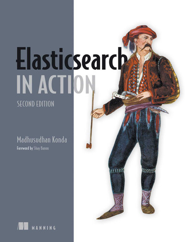 Elasticsearch in Action, Second Edition (In Action) book cover by Madhusudhan  Konda