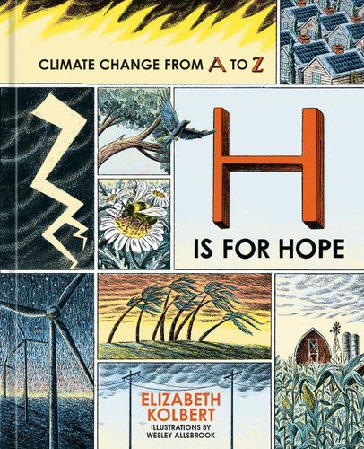 H Is for Hope: Climate Change from A to Z book cover by Elizabeth Kolbert