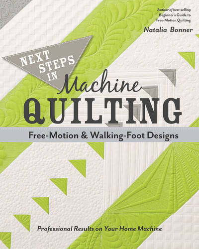Next Steps in Machine Quilting - Free-Motion & Walking Foot Designs: Professional Results on Your Home Machine book cover by Natalia Whiting Bonner