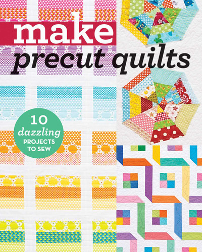 Make Precut Quilts: 10 Dazzling Projects to Sew (Make) book cover by Liz Aneloski