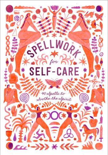 Spellwork for Self-Care: 40 Spells to Soothe the Spirit book cover by Potter Gift