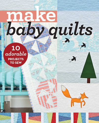 Make Baby Quilts: 10 Adorable Projects to Sew (Make) book cover by C&T Publishing