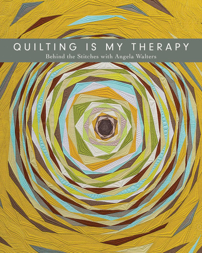 Quilting Is My Therapy„Behind the Stitches with Angela Walters book cover by Angela Walters