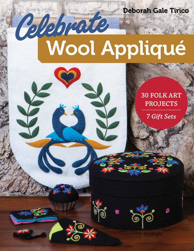 Celebrate Wool Appliqué: 30 Folk Art Projects; 7 Gift Sets book cover by Deborah Gale Tirico