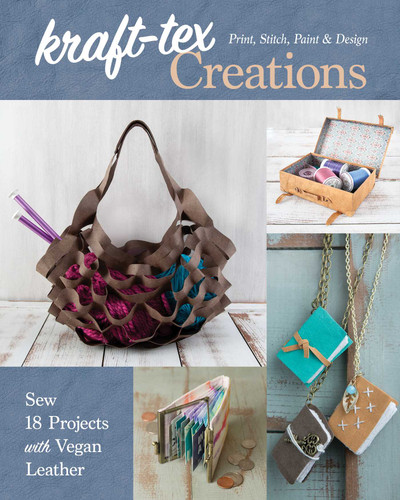 kraft-tex Creations: Sew 18 Projects with Vegan Leather; Print, Stitch, Paint & Design book cover by Lindsay Conner