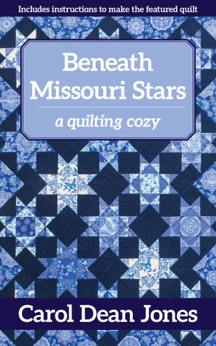 Beneath Missouri Stars: A Quilting Cozy (A Quilting Cozy) book cover by Carol Dean Jones