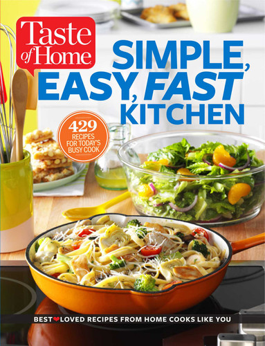 Taste of Home Simple, Easy, Fast Kitchen: 429 Recipes for Today's Busy Cook book cover by Editors at Taste Of Home