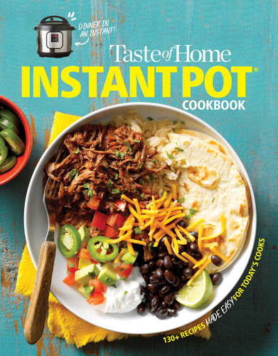 Taste of Home Instant Pot Cookbook: Savor 111 Must-have Recipes Made Easy in the Instant Pot (Taste of Home Quick & Easy) book cover by 