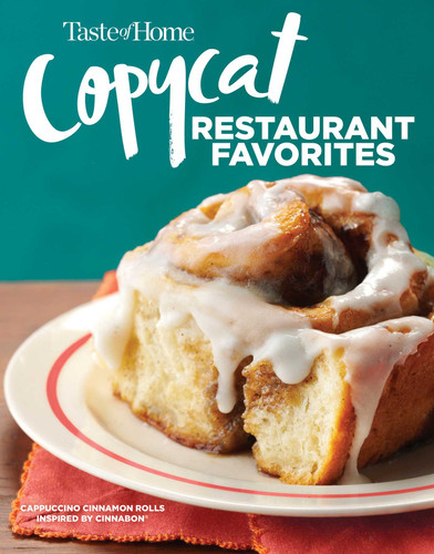 Taste of Home Copycat Restaurant Favorites: Restaurant Faves Made Easy at Home (Taste of Home Copycat Favorites) book cover by 