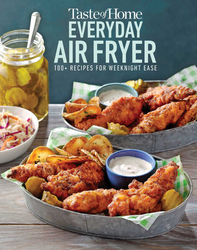 Taste of Home Everyday Air Fryer: 112 Easy Recipes for Weeknight Meals - Features Dinners, Snacks, and Desserts, Paperback (Taste of Home Everyday Air Fryer) book cover by 