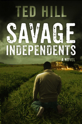Savage Independents (Independents) book cover by Ted Hill