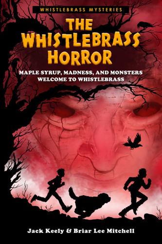 The Whistlebrass Horror (Whistlebrass Mysteries) book cover by Briar Lee Mitchell, Jack Keely