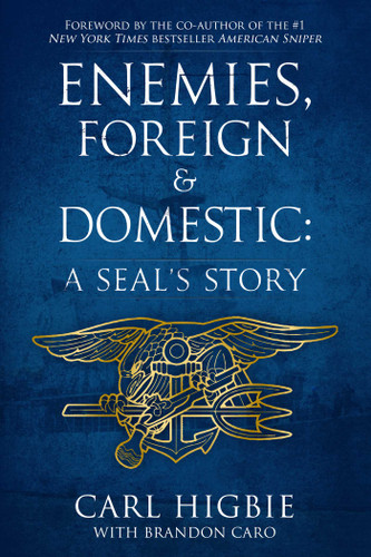 Enemies, Foreign and Domestic: A SEAL's Story book cover by Carl  Higbie