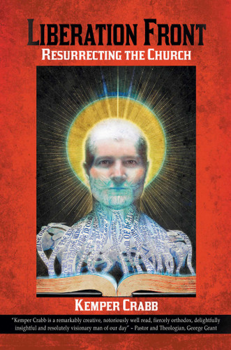 Liberation Front: Resurrecting the Church book cover by Kemper Crabb