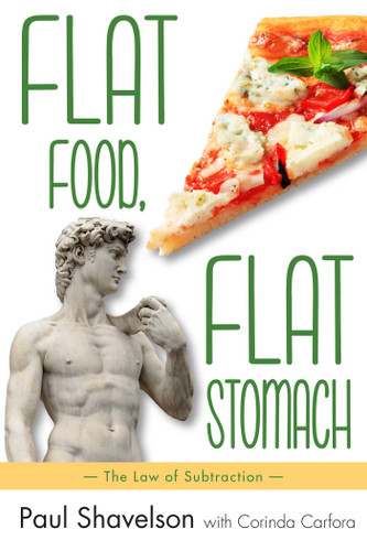 Flat Food, Flat Stomach: The Law of Subtraction book cover by Paul Shavelson