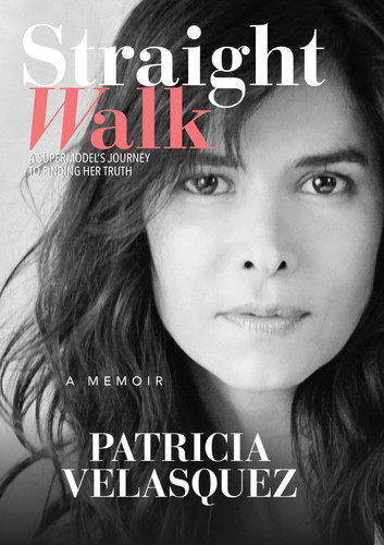 Straight Walk: A Supermodel's Journey to Finding Her Truth book cover by Patricia Velasquez