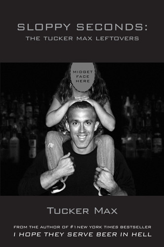 Sloppy Seconds book cover by Tucker Max
