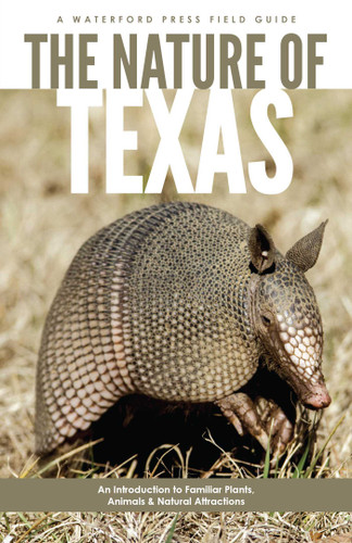 Nature of Texas: An Introduction to Familiar Plants, Animals and Outstanding Natural Attractions (Field Guides) book cover by James Kavanagh