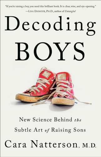 Decoding Boys: New Science Behind the Subtle Art of Raising Sons book cover by Cara Natterson