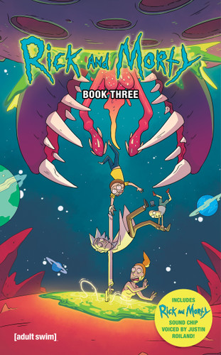 Rick and Morty Book Three Deluxe Edition (Rick and Morty) book cover by Kyle Starks, Sarah Graley, Marc Ellerby