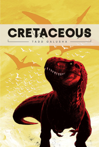 Cretaceous (Cretaceous) book cover by Tadd Galusha
