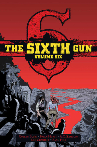 The Sixth Gun Vol. 6: Deluxe Edition (The Sixth Gun) book cover by Brian Hurtt, Cullen Bunn