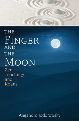 The Finger and the Moon: Zen Teachings and Koans book cover by Alejandro Jodorowsky