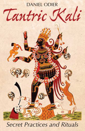 Tantric Kali: Secret Practices and Rituals book cover by Daniel Odier