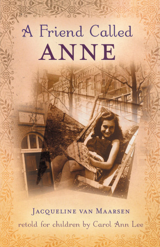 A Friend Called Anne book cover by Jacqueline van Maarsen, Carol Ann Lee