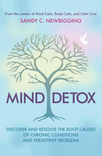 Mind Detox: Discover and Resolve the Root Causes of Chronic Conditions and Persistent Problems book cover by Sandy C. Newbigging