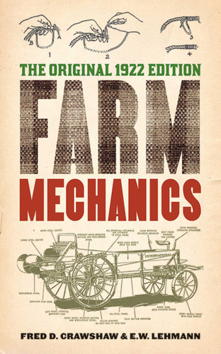 Farm Mechanics: The Original 1922 Edition book cover by Fred D. Crawshaw, E. W. Lehmann