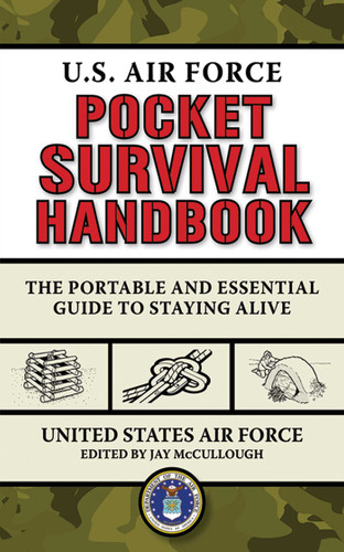 U.S. Air Force Pocket Survival Handbook: The Portable and Essential Guide to Staying Alive (US Army Survival) book cover by United States Air Force