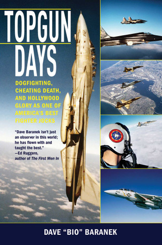 Topgun Days: Dogfighting, Cheating Death, and Hollywood Glory as One of America's Best Fighter Jocks book cover by Dave Baranek